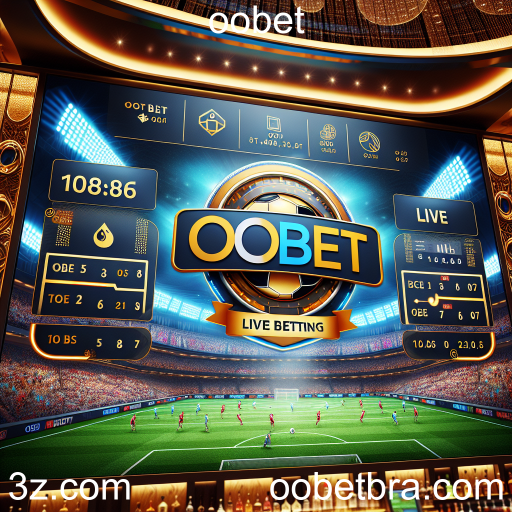 Explore a Emoção das Apostas Ao Vivo no Oobet